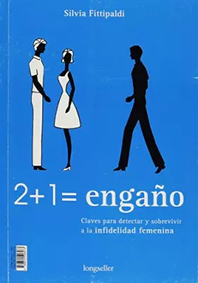 Couverture du produit · 2 + 1  engano / 2 + 1 unfaithful: Claves para detectar y sobrevivir a la infidelidad masculina / Keys to detecting and survivin