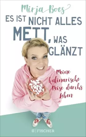 Couverture du produit · Es ist nicht alles Mett, was glänzt: Meine kulinarische Reise durchs Leben