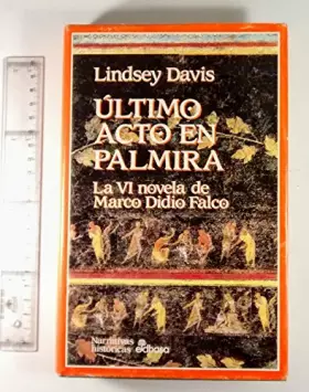 Couverture du produit · ÚLTIMO ACTO EN PALMIRA, La VI novela de Marco Didio Falco