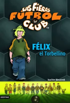 Couverture du produit · Félix, el torbellino: Las Fieras del Fútbol Club 2 (Las Fieras Futbol Club)