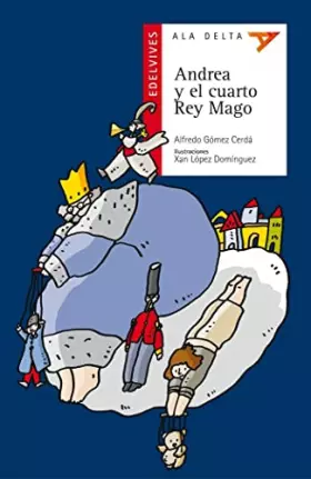 Couverture du produit · Andrea y el cuarto Rey Mago: 20 (Ala Delta - Serie roja)