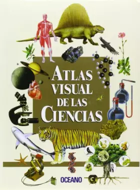 Couverture du produit · Atlas Visual De Ciencias/Visual Atlas of Science