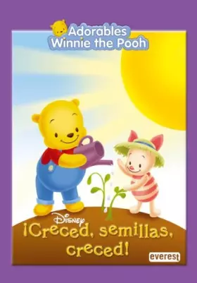 Couverture du produit · Adorables Winnie the Pooh. ¡Creced, semillas, creced! (Adorables Winnie the Pooh / Leíbles)