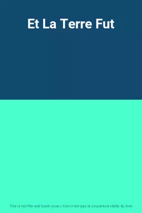 Couverture du produit · Et La Terre Fut