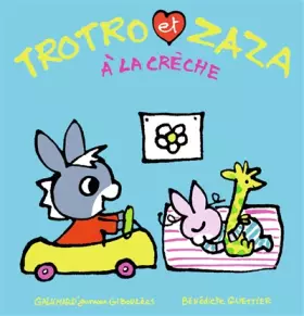 Couverture du produit · Trotro et Zaza à la crèche - Dès 1 an