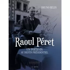 Couverture du produit · Raoul Péret, un Poitevin au destin présidentiel