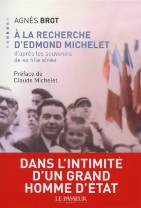 Couverture du produit · A la recherche d'Edmond Michelet: D'après les souvenirs de la fille aînée
