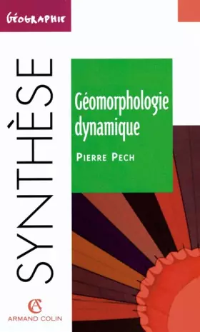 Couverture du produit · Géomorphologie dynamique: L'érosion à la surface des continents