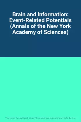 Couverture du produit · Brain and Information: Event-Related Potentials (Annals of the New York Academy of Sciences)