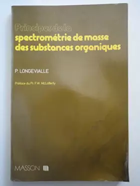 Couverture du produit · Principes de la Spectrometrie de Masse des Substances Organiques