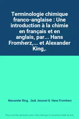 Couverture du produit · Terminologie chimique franco-anglaise : Une introduction à la chimie en français et en anglais, par... Hans Fromherz,... et Ale
