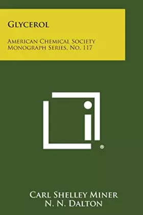 Couverture du produit · Glycerol: American Chemical Society Monograph Series, No. 117