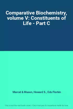 Couverture du produit · Comparative Biochemistry, volume V: Constituents of Life - Part C