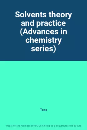 Couverture du produit · Solvents theory and practice (Advances in chemistry series)