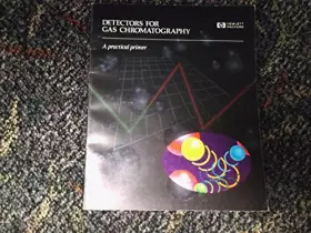 Couverture du produit · Detectors for Gas Chromatography: A Practical Primer