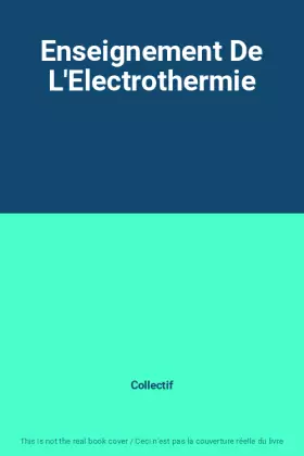 Couverture du produit · Enseignement De L'Electrothermie