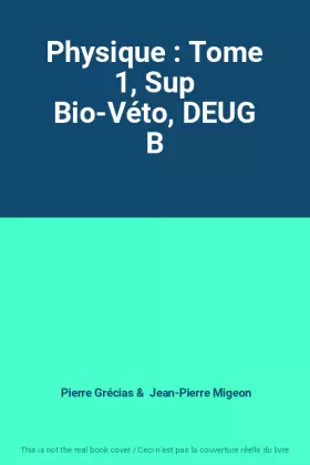 Couverture du produit · Physique : Tome 1, Sup Bio-Véto, DEUG B