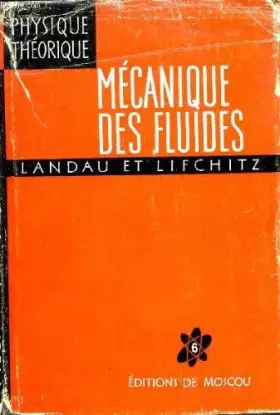 MECANIQUE DES FLUIDES / COLLECTION PHYSIQUE THEORIQUE - VOLUME VI. - LANDAU L. / LIFCHITZ E.