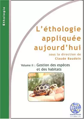 Couverture du produit · L'éthologie appliquée aujourd'hui: Volume 2, Gestion des espèces et des habitats