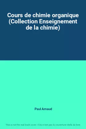 Couverture du produit · Cours de chimie organique (Collection Enseignement de la chimie)