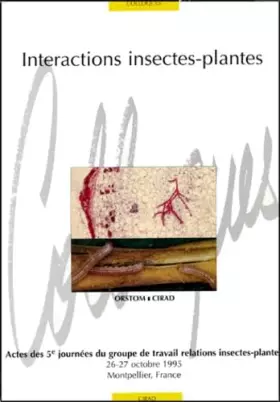Couverture du produit · INTERACTIONS INSECTES-PLANTES.: Actes des 5e journées du groupe de travail relations insectes-plantes, 26-27 octobre 1995, Mont