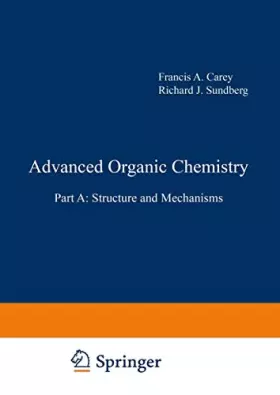 Couverture du produit · Advanced Organic Chemistry: Part A: Structure and Mechanisms