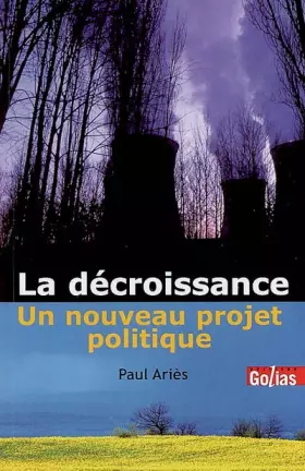 Couverture du produit · La décroissance : Un nouveau projet politique