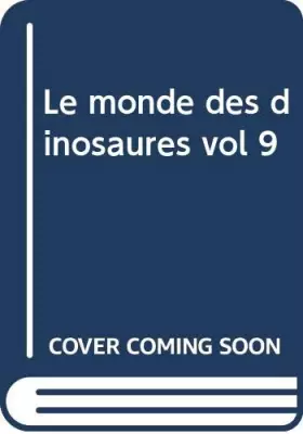Couverture du produit · Le monde des dinosaures vol 9