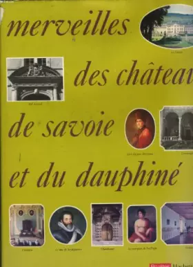 Couverture du produit · Merveilles des chateaux de savoie et du dauphine