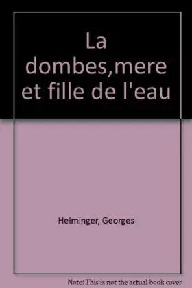 Couverture du produit · La dombes : mere et fille de l'eau