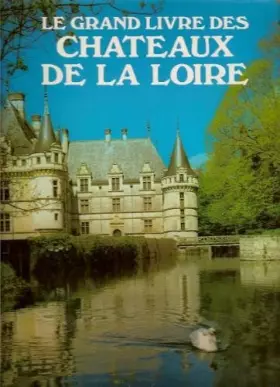 Couverture du produit · Le grand livre des chateaux de France