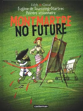 Couverture du produit · Eugène de Tourcoing, tome 1 : Montmartre no future