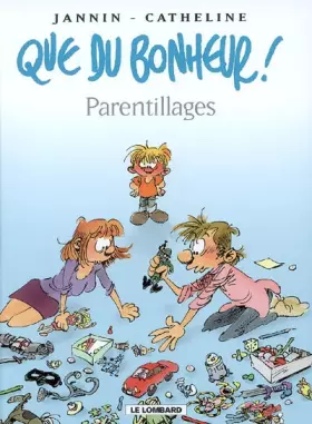 Couverture du produit · Que du bonheur ! - tome 3 - Parentillages