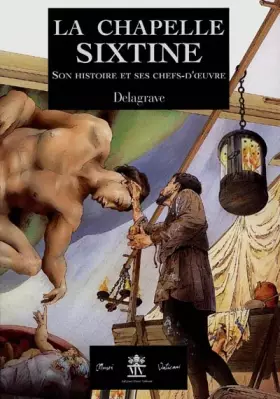 Couverture du produit · La chapelle sixtine : Son histoire et ses chefs-d'oeuvre