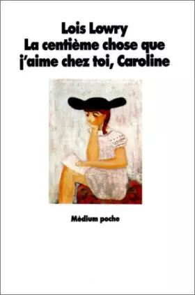 Couverture du produit · La centième chose que j'aime chez toi, Caroline