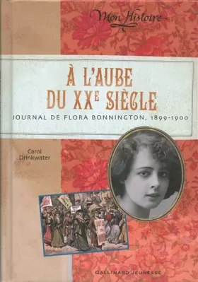 Couverture du produit · À l'aube du XXe siècle: Journal de Flora Bonnington, 1899-1900