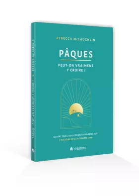 Couverture du produit · Pâques : peut-on vraiment y croire ? Quatre questions incontournables sur l'histoire de la résurrection
