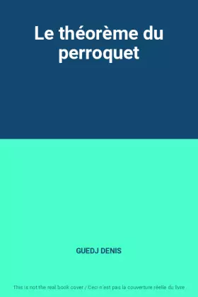Couverture du produit · Le théorème du perroquet