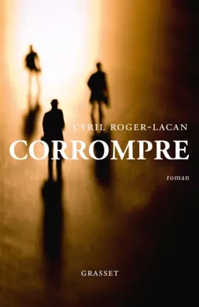 Couverture du produit · Corrompre: Premier roman