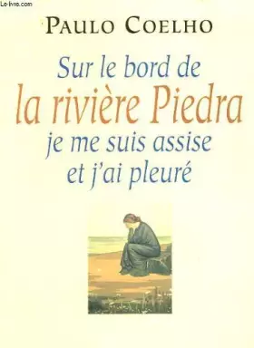 Couverture du produit · Sur le Bord de la Riviere Piedra, Je me Suis Assise et j'Ai Pleure