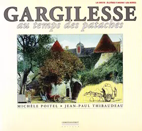 Couverture du produit · Gargilesse-Dampierre au temps des pataches, Indre, Centre-Val de Loire, George Sand, Cartes postales anciennes,