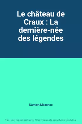 Couverture du produit · Le château de Craux : La dernière-née des légendes