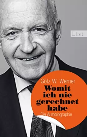 Couverture du produit · Womit ich nie gerechnet habe: Die Autobiographie: Die Autobiographie | Warum ein Milliardär sich für das bedingungslose Grundei