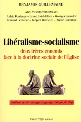 Couverture du produit · Libéralisme socialisme deux freres ennemis face a la doctrine sociale de l'eglise