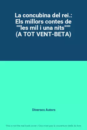 Couverture du produit · La concubina del rei.: Els millors contes de ""les mil i una nits""" (A TOT VENT-BETA)