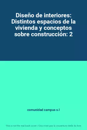 Couverture du produit · Diseño de interiores: Distintos espacios de la vivienda y conceptos sobre construcción: 2