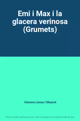 Couverture du produit · Emi i Max i la glacera verinosa (Grumets)