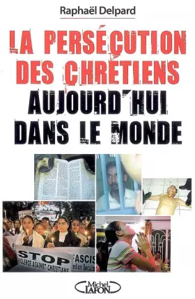 Couverture du produit · LA PERSECUTION DES CHRETIENS AUJOURD'HUI DANS LE M