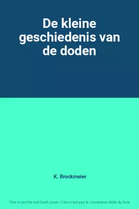Couverture du produit · De kleine geschiedenis van de doden
