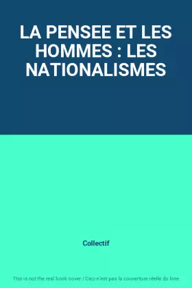 Couverture du produit · LA PENSEE ET LES HOMMES : LES NATIONALISMES